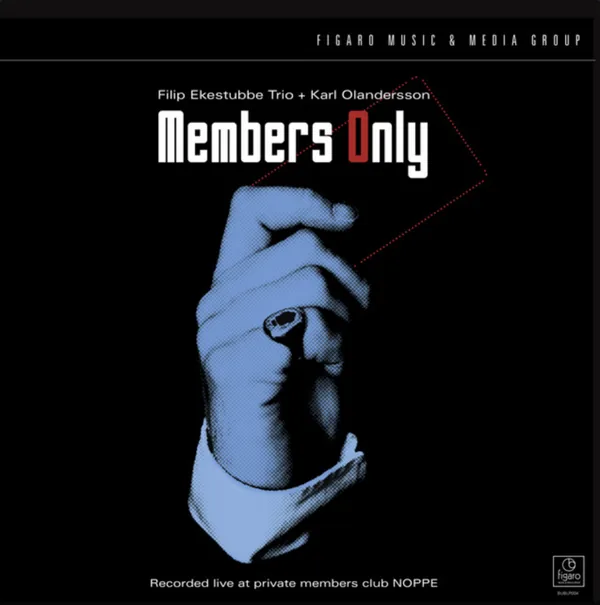 Members Only — Filip Ekestubbe Trio + Karl Olandersson